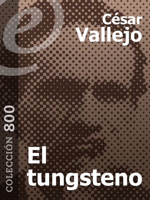 Title details for El tungsteno by César Vallejo - Available
